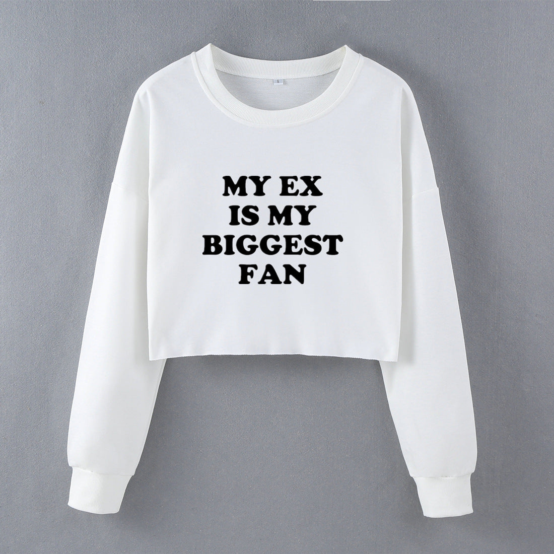 My Ex Is My Biggest Fan Street Trendy Women Short Sweatshirt Autumn