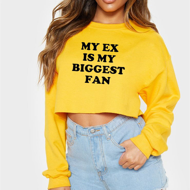 My Ex Is My Biggest Fan Street Trendy Women Short Sweatshirt Autumn