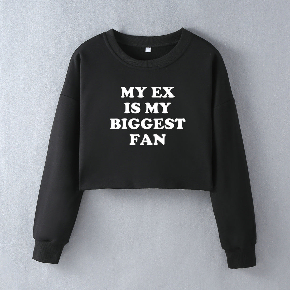 My Ex Is My Biggest Fan Street Trendy Women Short Sweatshirt Autumn
